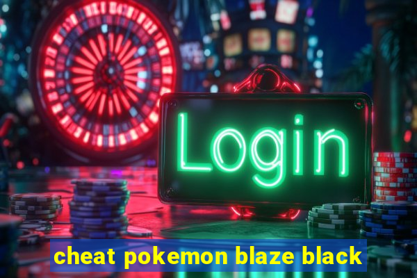 cheat pokemon blaze black